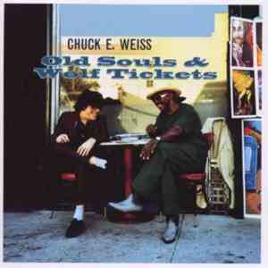 Chuck E. Weiss - Old Souls & Wolf Tickets