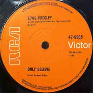 Elvis Presley - Only Believe / Life