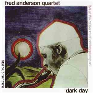 Fred Anderson Quartet - Dark Day + Live In Verona