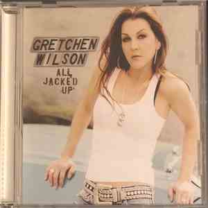 Gretchen Wilson - All Jacked Up