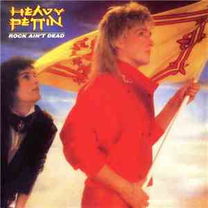 Heavy Pettin - Rock Ain't Dead