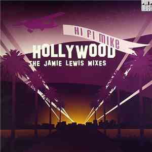 Hi Fi Mike - Hollywood (The Jamie Lewis Mixes)