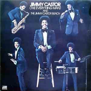 Jimmy Castor ( The Everything Man ) And The Jimmy Castor Bunch - Jimmy Castor (The Everything Man) And The Jimmy Castor Bunch
