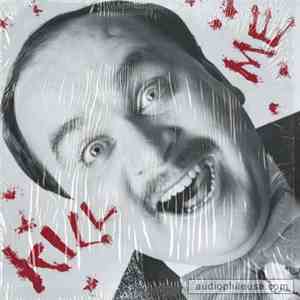 Kill Me  - Kill Me