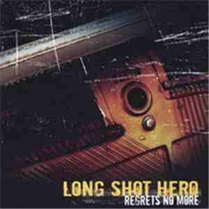 Long Shot Hero - Regrets No More