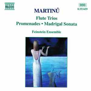 Martinů, Feinstein Ensemble - Flute Trios • Promenades • Madrigal Sonata