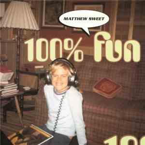 Matthew Sweet - 100% Fun