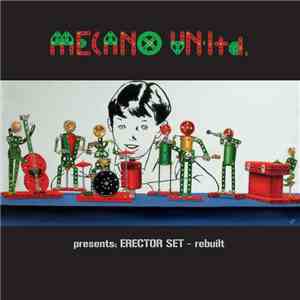 Mecano Un-Ltd - Presents: Erector Set – Rebuilt