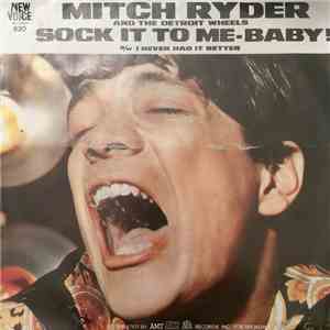 Mitch Ryder And The Detroit Wheels - Sock It To Me - Baby!