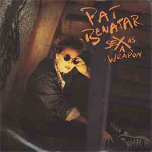 Pat Benatar - Sex As A Weapon
