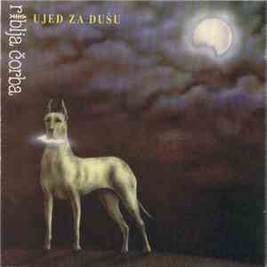 Riblja Čorba - Ujed Za Dušu