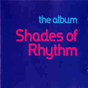 Shades Of Rhythm - The Album