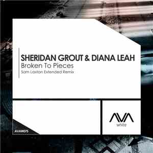 Sheridan Grout & Diana Leah - Broken To Pieces (Sam Laxton Remix)