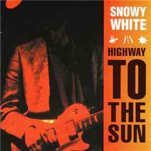 Snowy White - Highway To The Sun