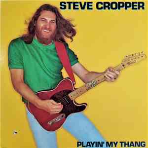 Steve Cropper - Playin' My Thang