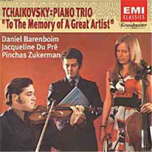 Tchaikovsky, Daniel Barenboim, Jacqueline Du Pré, Pinchas Zukerman - Piano Trio "To The Memory Of A Great Artist"