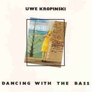 Uwe Kropinski - Dancing With The Bass
