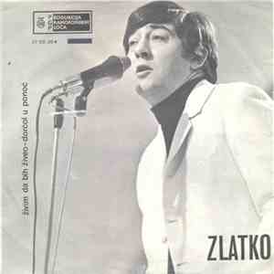 Zlatko - Živim Da Bih Živeo