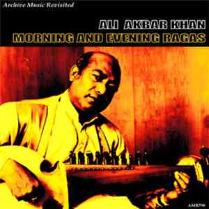 Ali Akbar Khan - Morning And Evening Ragas