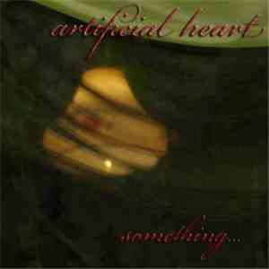 Artificial Heart  - Something