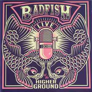 Badfish - Live At Higher Ground