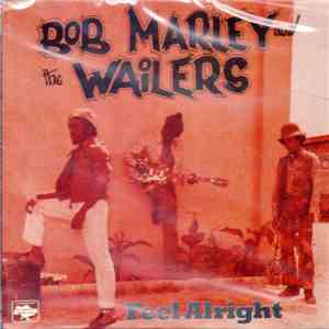 Bob Marley & The Wailers - Feel Alright
