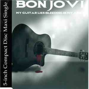 Bon Jovi - My Guitar Lies Bleeding In My Arms