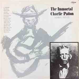 Charlie Patton - The Immortal Charlie Patton Number 1