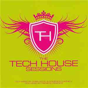 Chris Wood & Domenico D'Agnelli / Padre El Ferenco - The Tech House Sessions
