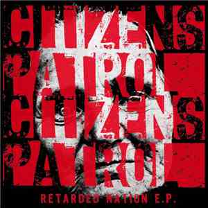 Citizens Patrol - Retarded Nation E.P.