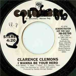 Clarence Clemons - I Wanna Be Your Hero