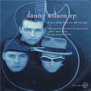 Danny Wilson  - If You Really Love Me (Let Me Go) EP