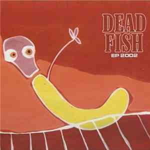 Dead Fish - EP 2002