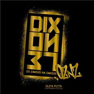Dixon37 - Od zawsze na zawsze Złota Płyta (Limitowana Edycja)