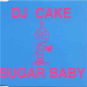 DJ Cake - Sugar Baby