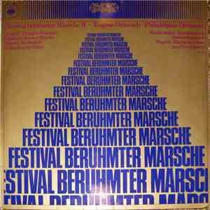 Eugene Ormandy / Philadelphia Orchester - Festival Berühmter Märsche II