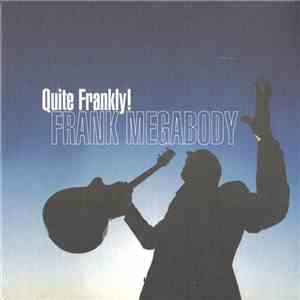 Frank Megabody - Quite Frankly!