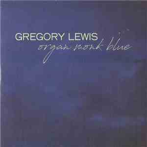Gregory Lewis  - Organ Monk Blue