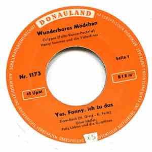 Henry Sommer / Gina Haller, Fritz Urban / Die Quartinos / Joe Wilkens - Wunderbares Mädchen / Yes, Fanny, Ich Tu Das / Copa Cabana / O Mamma Mia