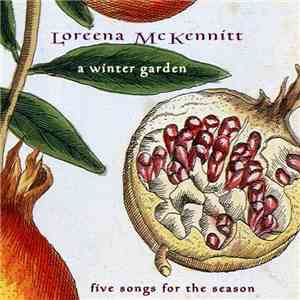 Loreena McKennitt - A Winter Garden (Five Songs For The Season)
