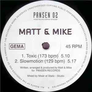 Matt & Mike / Rawmotion - Toxic / Slowmotion / Dibi Dibi Sound