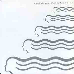 Mean Machine - Knock On You