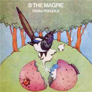 Pekka Pohjola - B The Magpie