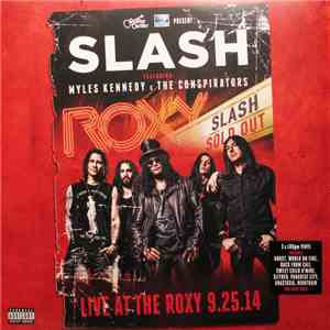 Slash , Myles Kennedy, The Conspirators - Live At The Roxy 9.25.14