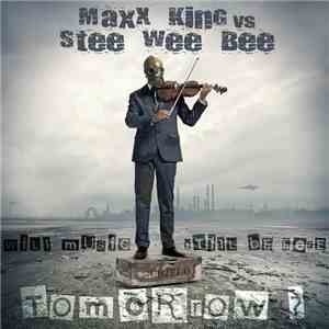 Stee Wee Bee, Maxx King - Tomorrow?