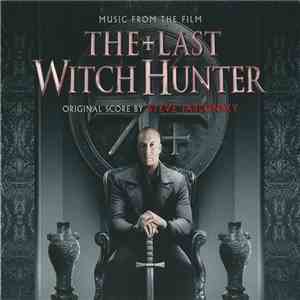 Steve Jablonsky - The Last Witch Hunter (Music From The Film)