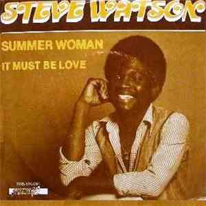 Steve Watson  - Summer Woman / It Must Be Love
