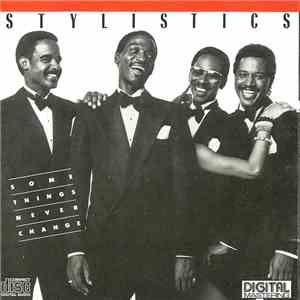 Stylistics - Some Things Never Change