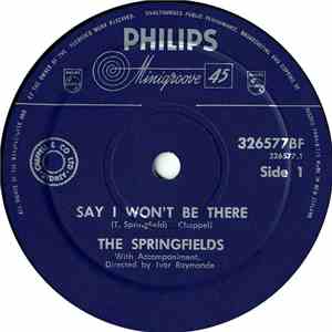 The Springfields - Say I Won't Be There