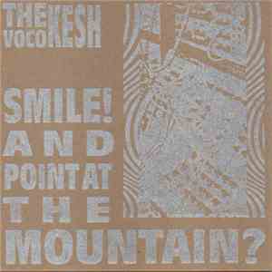The Vocokesh - Smile! And Point At The Mountain?